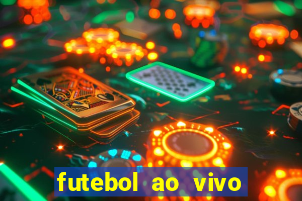 futebol ao vivo max tv